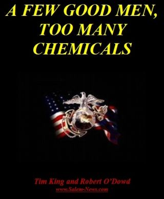 A Few Good Men, Too Many Chemicals